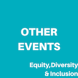 Other Events - Equity, Diversity, and Inclusion